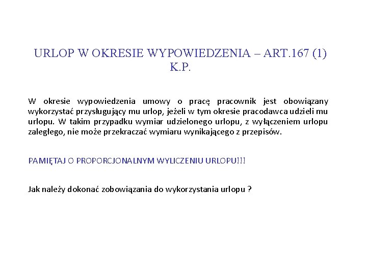URLOP W OKRESIE WYPOWIEDZENIA – ART. 167 (1) K. P. W okresie wypowiedzenia umowy