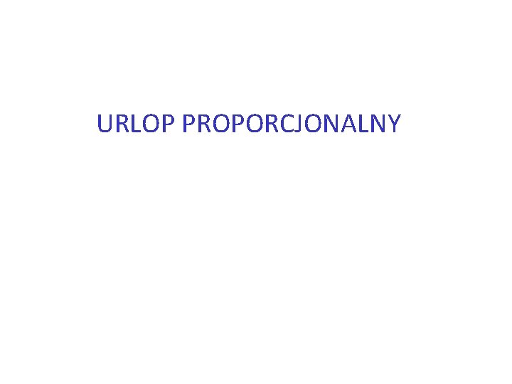 URLOP PROPORCJONALNY 