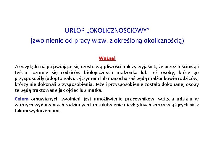 URLOP „OKOLICZNOŚCIOWY” (zwolnienie od pracy w zw. z określoną okolicznością) Ważne! Ze względu na