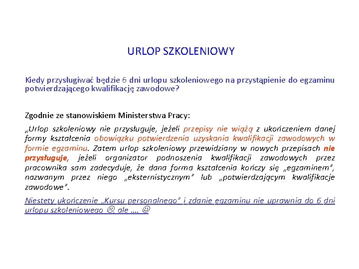 URLOP SZKOLENIOWY Kiedy przysługiwać będzie 6 dni urlopu szkoleniowego na przystąpienie do egzaminu potwierdzającego