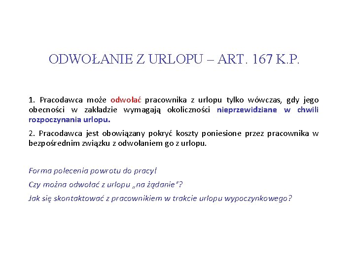 ODWOŁANIE Z URLOPU – ART. 167 K. P. 1. Pracodawca może odwołać pracownika z