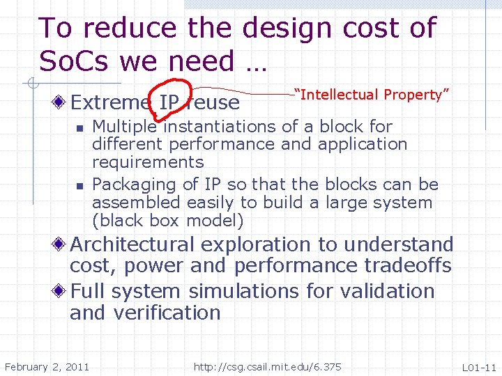 To reduce the design cost of So. Cs we need … Extreme IP reuse