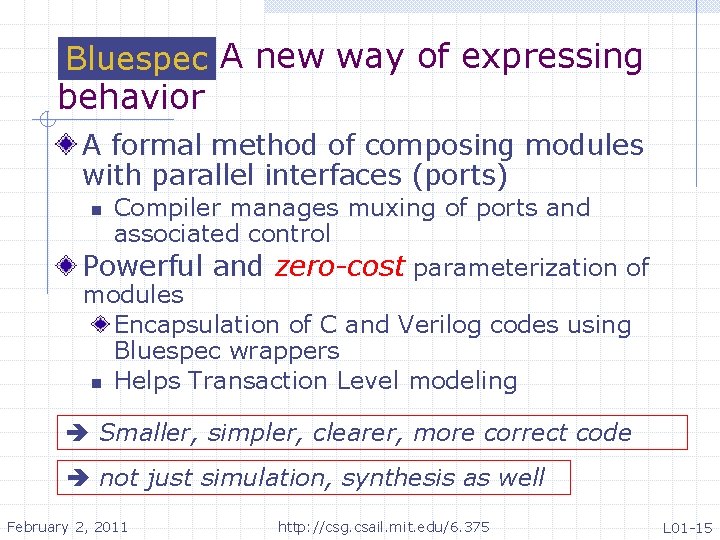 Bluespec A new way of expressing behavior A formal method of composing modules with