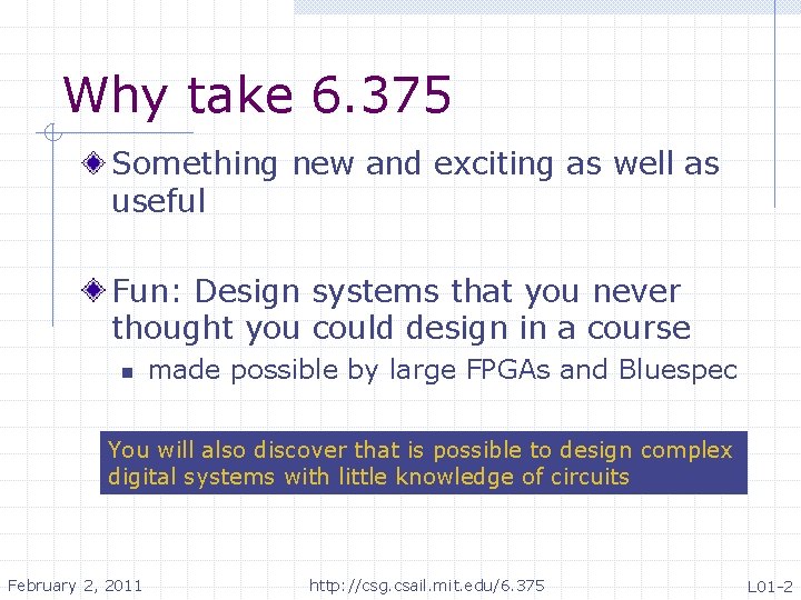 Why take 6. 375 Something new and exciting as well as useful Fun: Design