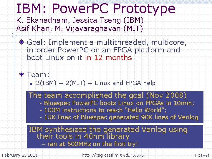 IBM: Power. PC Prototype K. Ekanadham, Jessica Tseng (IBM) Asif Khan, M. Vijayaraghavan (MIT)