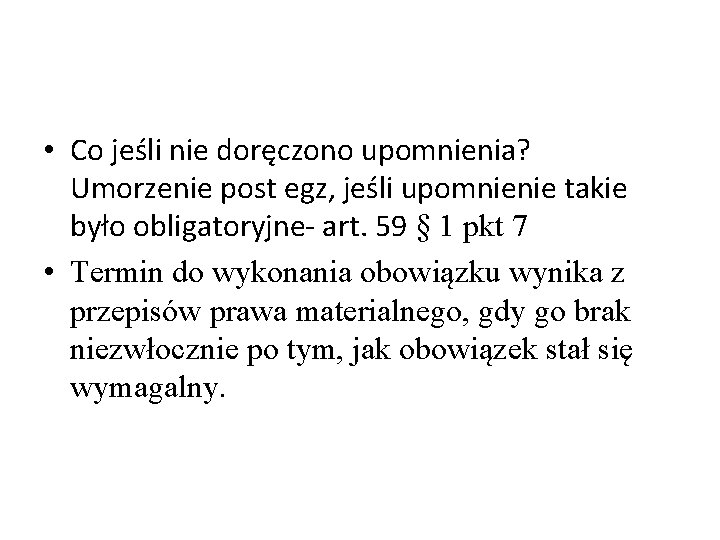  • Co jeśli nie doręczono upomnienia? Umorzenie post egz, jeśli upomnienie takie było