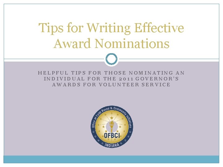 Tips for Writing Effective Award Nominations HELPFUL TIPS