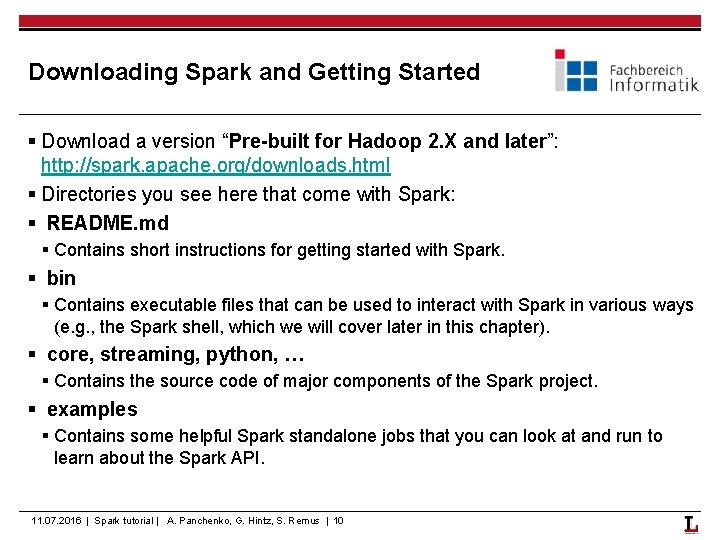 Downloading Spark and Getting Started § Download a version “Pre-built for Hadoop 2. X