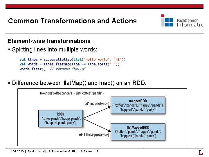 Common Transformations and Actions Element-wise transformations § Splitting lines into multiple words: § Difference