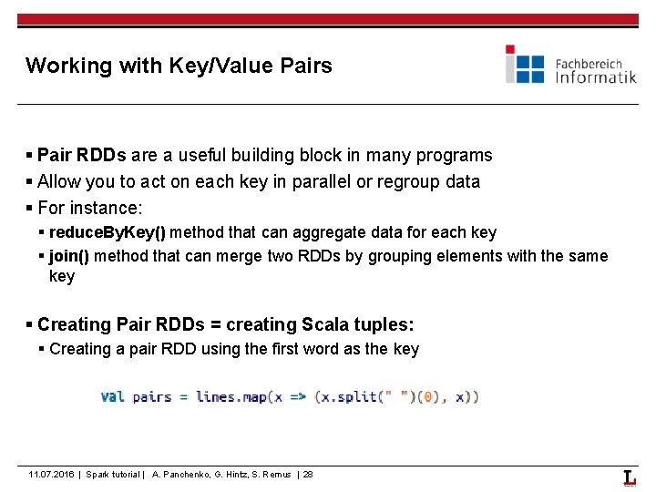 Working with Key/Value Pairs § Pair RDDs are a useful building block in many