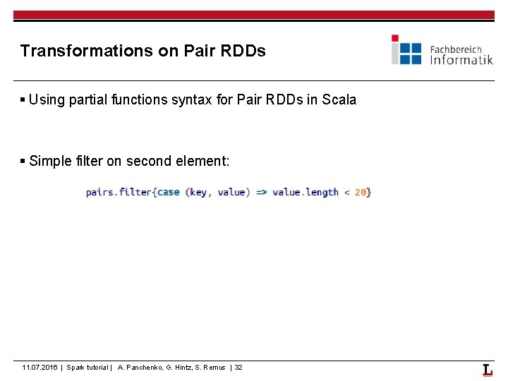Transformations on Pair RDDs § Using partial functions syntax for Pair RDDs in Scala