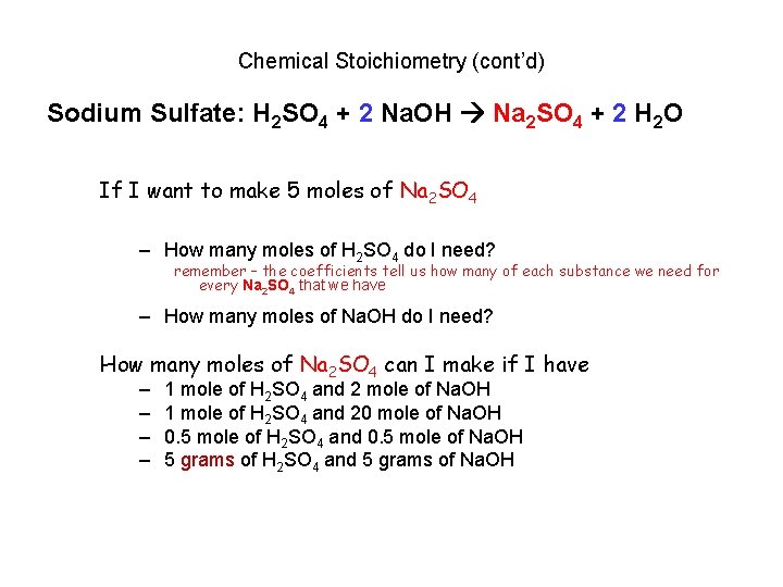 Chemical Stoichiometry (cont’d) Sodium Sulfate: H 2 SO 4 + 2 Na. OH Na