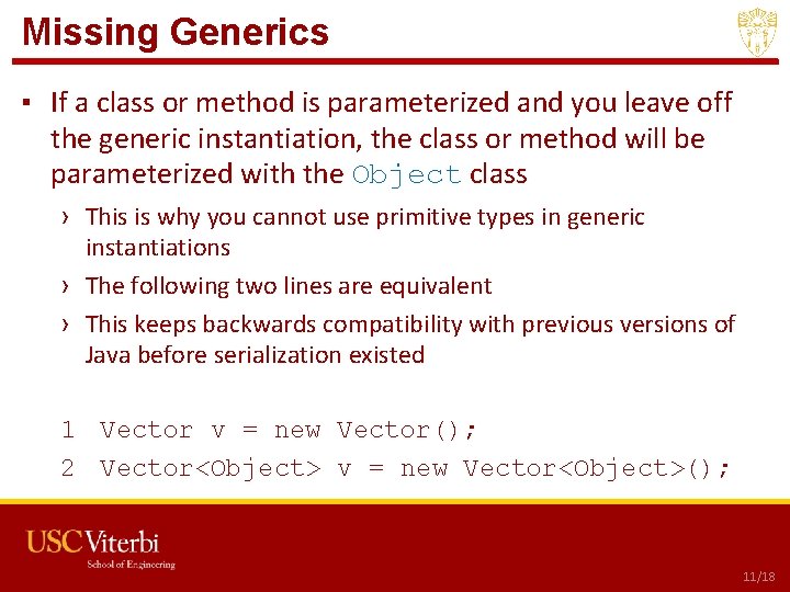 Missing Generics ▪ If a class or method is parameterized and you leave off