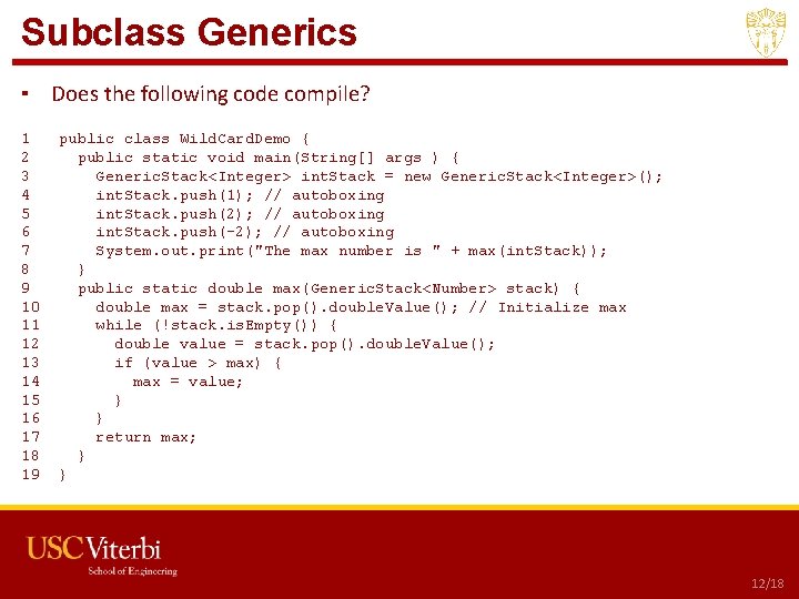 Subclass Generics ▪ Does the following code compile? 1 2 3 4 5 6