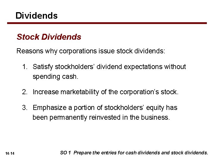 Dividends Stock Dividends Reasons why corporations issue stock dividends: 1. Satisfy stockholders’ dividend expectations
