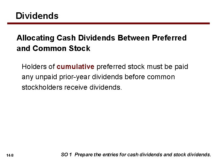 Dividends Allocating Cash Dividends Between Preferred and Common Stock Holders of cumulative preferred stock