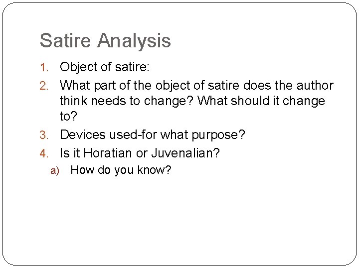 Satire Analysis 1. Object of satire: 2. What part of the object of satire