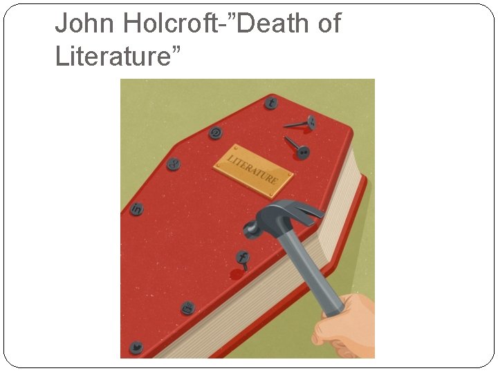 John Holcroft-”Death of Literature” 