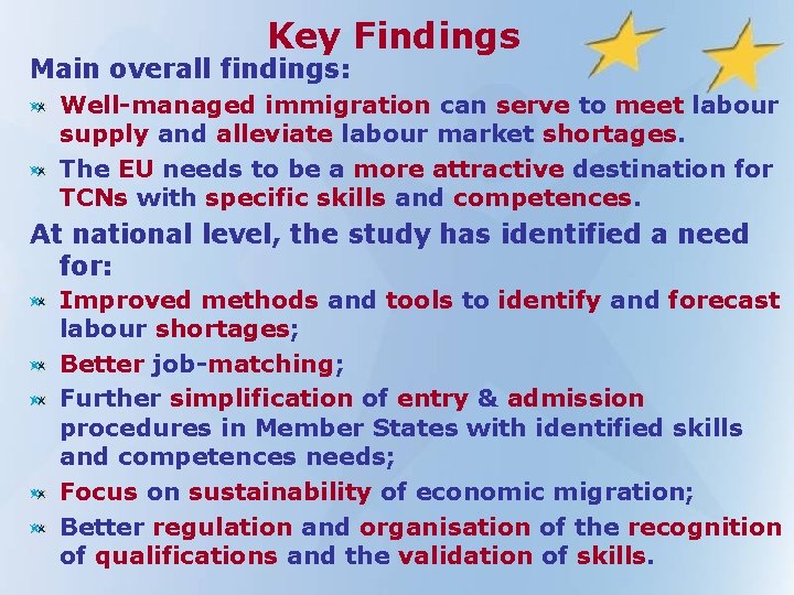 Key Findings Main overall findings: Well-managed immigration can serve to meet labour supply and
