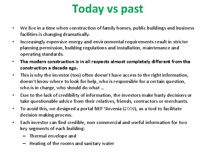 Today vs past • • We live in a time when construction of family