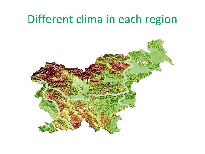 Different clima in each region 