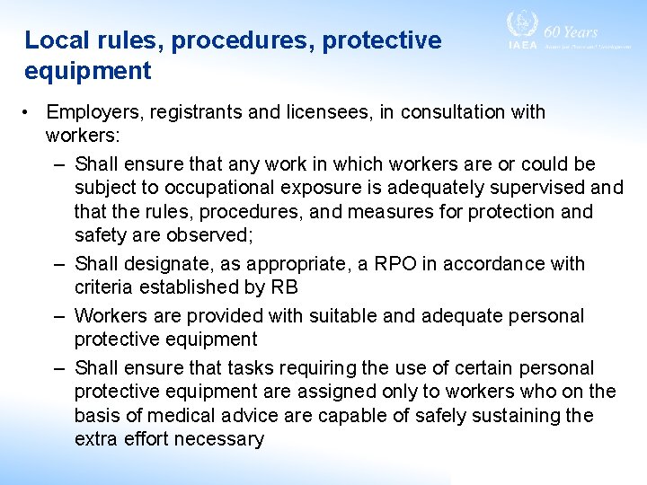 Local rules, procedures, protective equipment • Employers, registrants and licensees, in consultation with workers:
