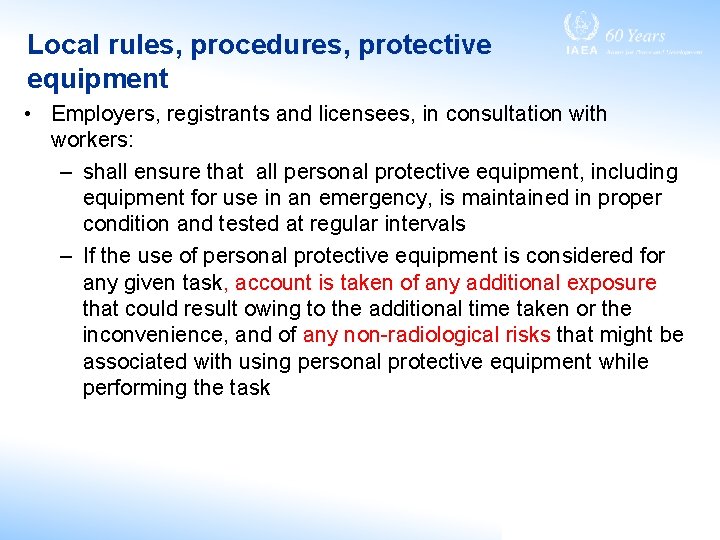 Local rules, procedures, protective equipment • Employers, registrants and licensees, in consultation with workers: