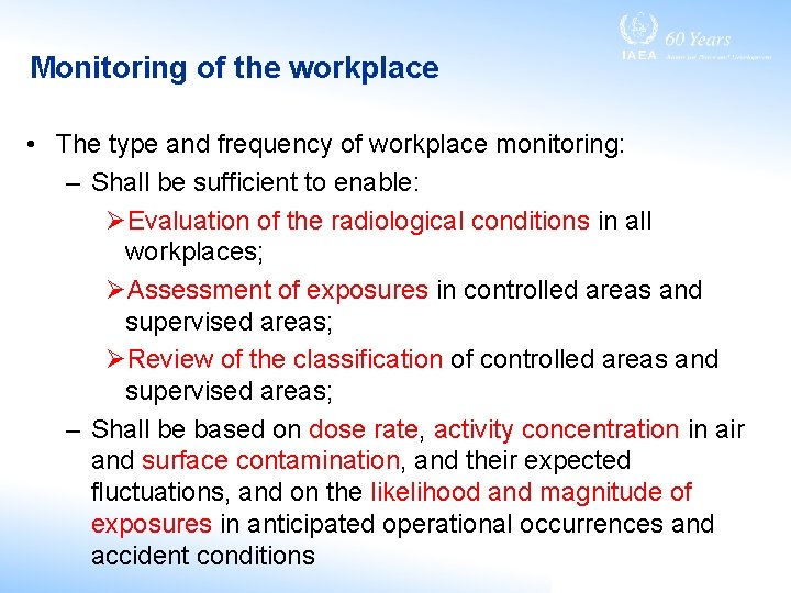 Monitoring of the workplace • The type and frequency of workplace monitoring: – Shall