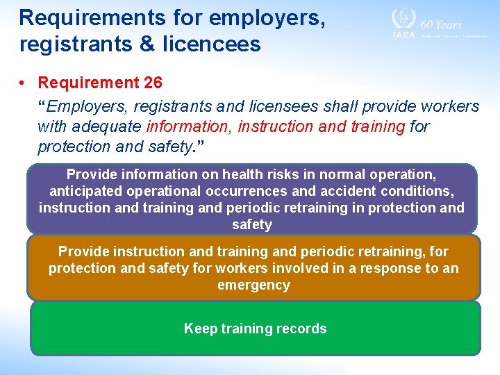 Requirements for employers, registrants & licencees • Requirement 26 “Employers, registrants and licensees shall
