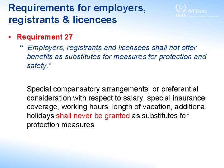 Requirements for employers, registrants & licencees • Requirement 27 “ Employers, registrants and licensees