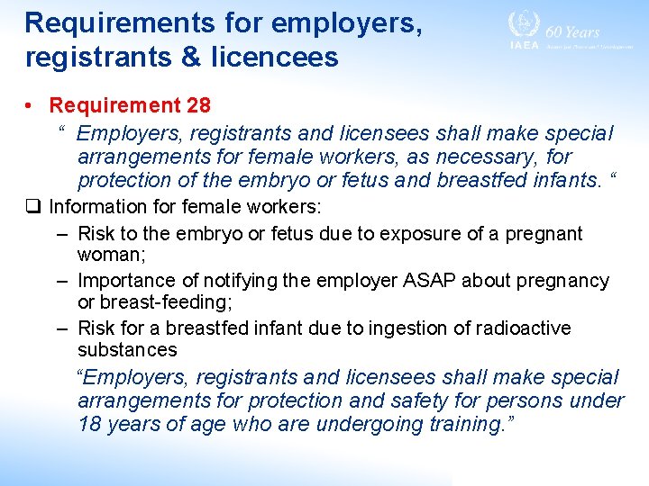 Requirements for employers, registrants & licencees • Requirement 28 “ Employers, registrants and licensees
