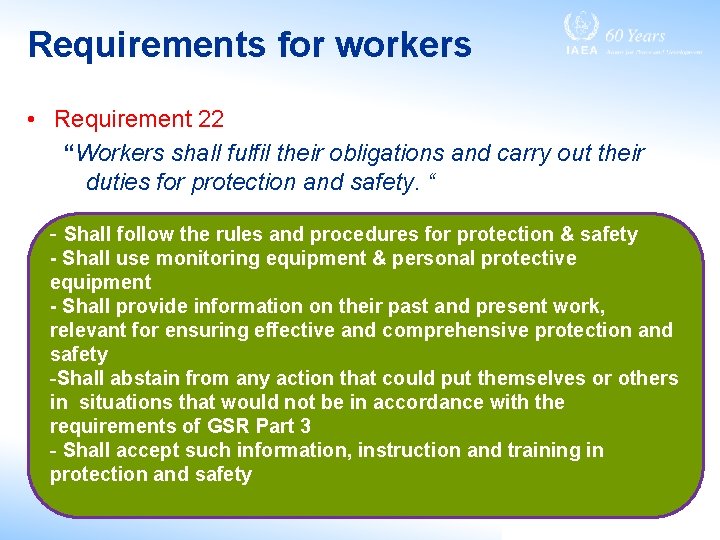 Requirements for workers • Requirement 22 “Workers shall fulfil their obligations and carry out