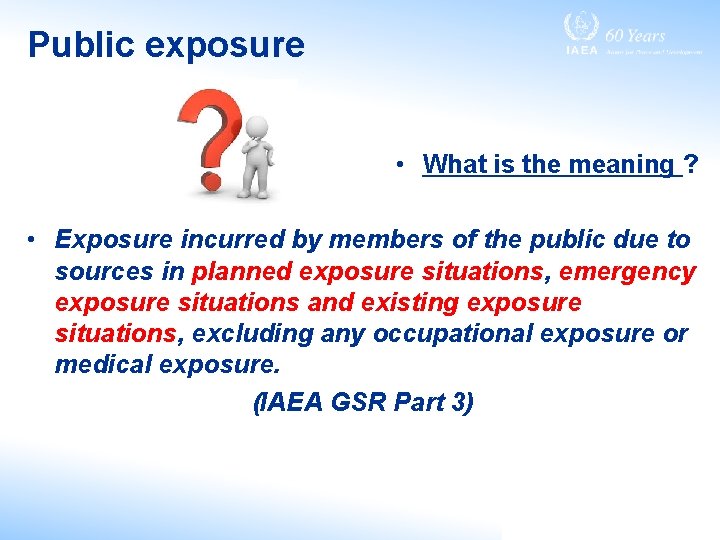 Public exposure • What is the meaning ? • Exposure incurred by members of