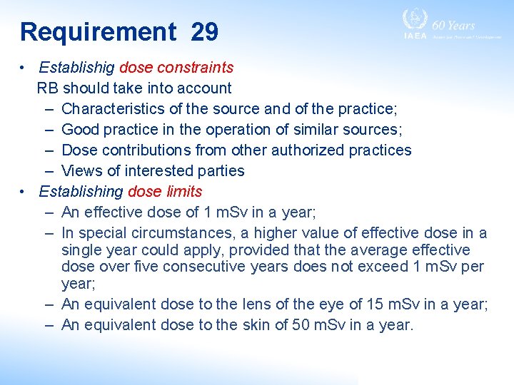 Requirement 29 • Establishig dose constraints RB should take into account – Characteristics of