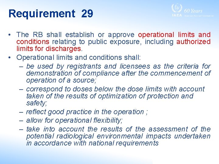 Requirement 29 • The RB shall establish or approve operational limits and conditions relating