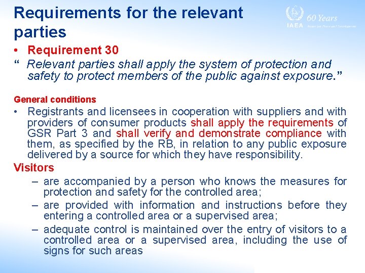 Requirements for the relevant parties • Requirement 30 “ Relevant parties shall apply the