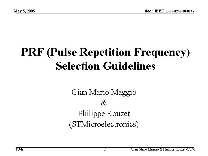 May 5, 2005 doc. : IEEE 15 -05 -0243 -00 -004 a PRF (Pulse