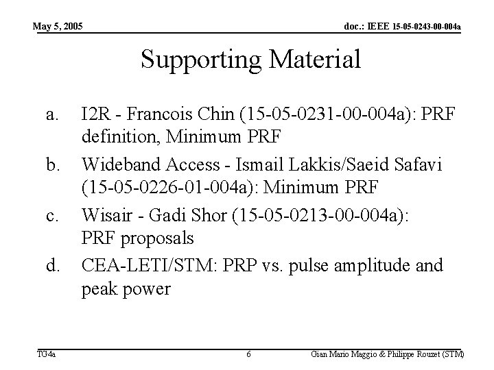 May 5, 2005 doc. : IEEE 15 -05 -0243 -00 -004 a Supporting Material