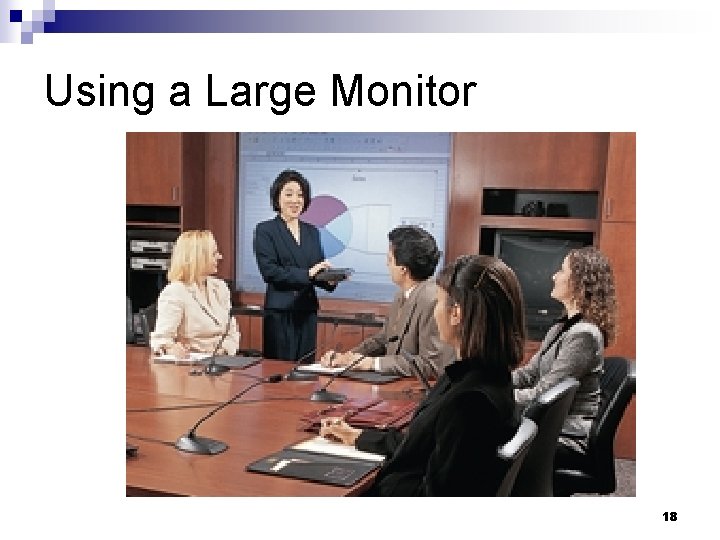 Using a Large Monitor 18 