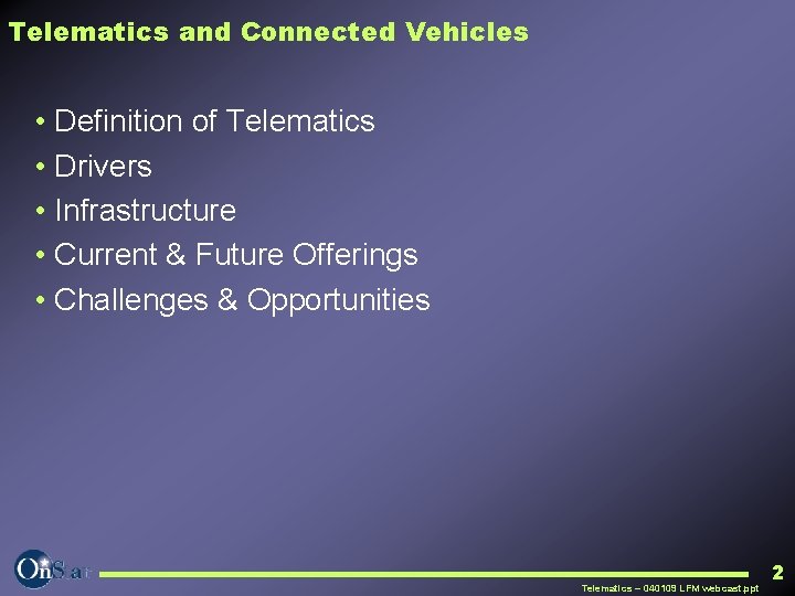 Telematics and Connected Vehicles • Definition of Telematics • Drivers • Infrastructure • Current