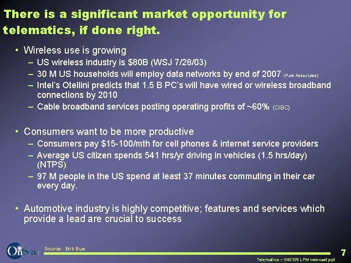 There is a significant market opportunity for telematics, if done right. • Wireless use