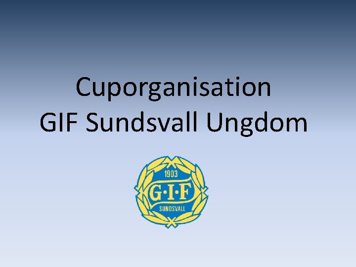 Cuporganisation GIF Sundsvall Ungdom 