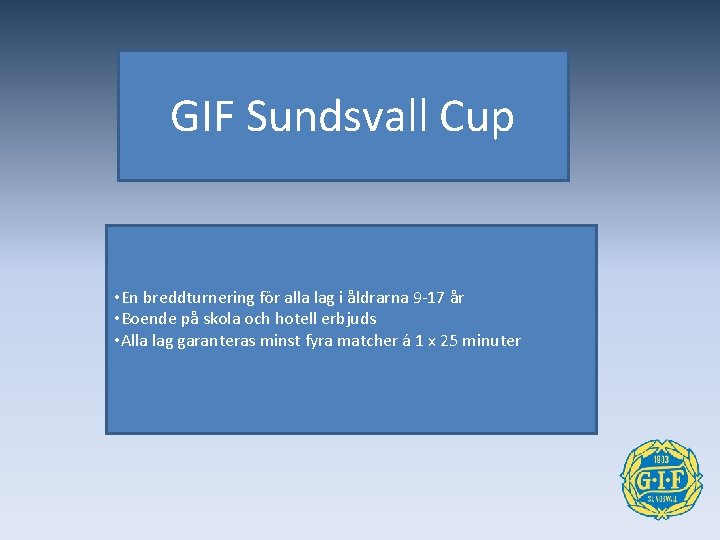 GIF Sundsvall Cup • En breddturnering för alla lag i åldrarna 9 -17 år