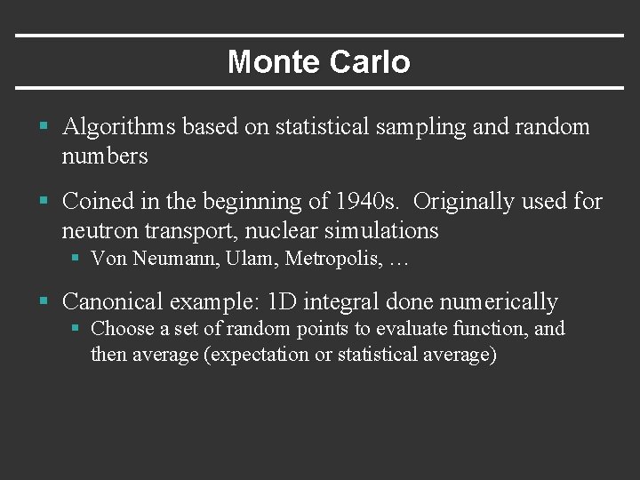 Monte Carlo § Algorithms based on statistical sampling and random numbers § Coined in