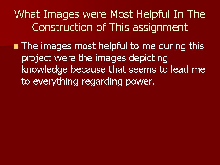What Images were Most Helpful In The Construction of This assignment n The images