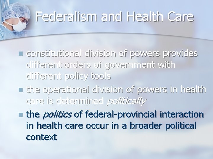 FEDERALISM AND THE POLITICS OF HEALTH CARE POLICY