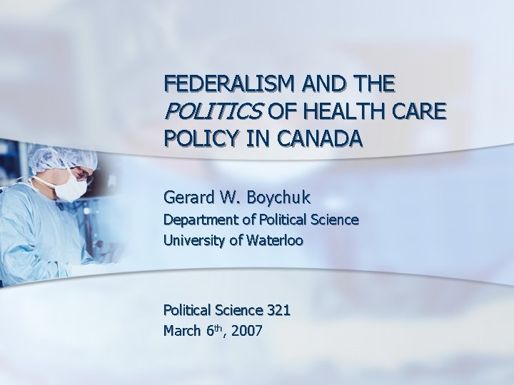 FEDERALISM AND THE POLITICS OF HEALTH CARE POLICY