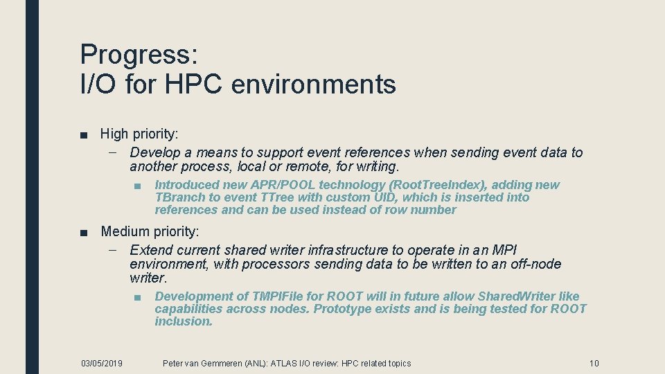 Progress: I/O for HPC environments ■ High priority: – Develop a means to support