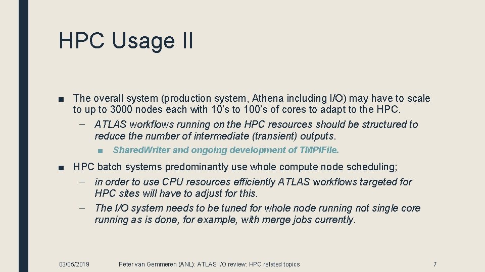 HPC Usage II ■ The overall system (production system, Athena including I/O) may have
