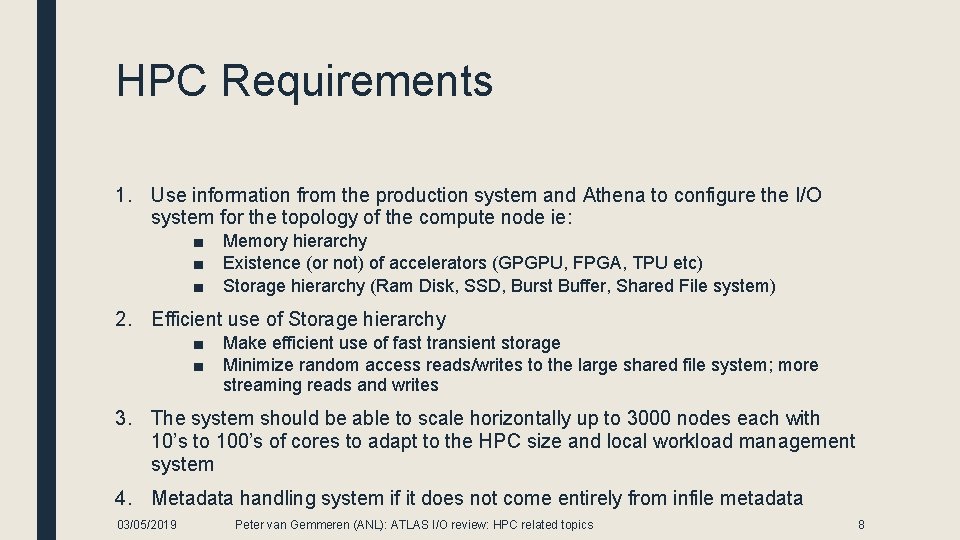 HPC Requirements 1. Use information from the production system and Athena to configure the